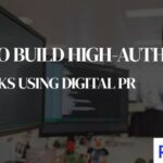 How to Build High-Authority Backlinks Using Digital PR
