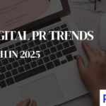 Top Digital PR Trends to Watch in 2025
