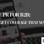 Digital PR for B2B: How to Get Coverage That Matters