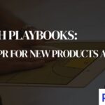 Launch Playbooks: Digital PR for New Products and Features