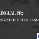 Multilingual PR: Localizing Pitches That Land